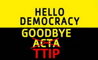 hello_democracy_goodbye_acta-ttip